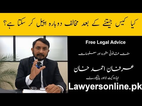 Can the opponent appeal again after losing the case-Arfan Khan Advocate High Court-Free Legal Advice