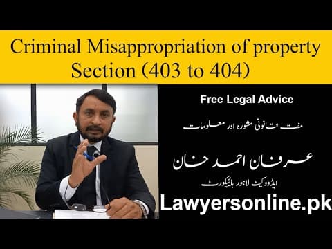 Criminal Misappropriation of property  (Part - 1)-Arfan Khan Advocate High Court-Free Legal Advice