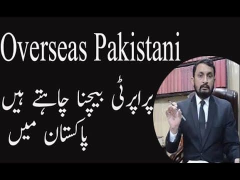 Property Law in Pakistan : Overseas Pakistani Want to Sell Property in Pakistan